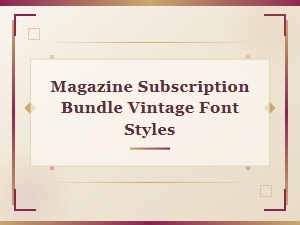 Discover Vintage Font Styles in Magazine Subscription Bundles