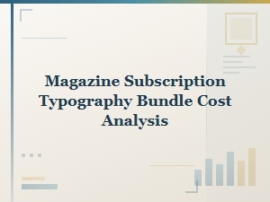 Analyzing Magazine Subscription Typography Bundle Costs