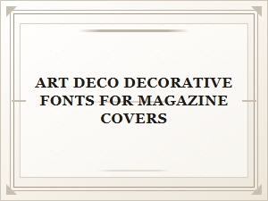Decorative Fonts Inspired by the Art Deco Era